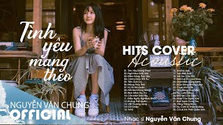 Những Bản Acoustic Nhẹ Nhàng  Tình Yêu Mang Theo ft Ngỡ Như Giấc Mơ  Nhạc Hit Cover Buồn Cực Chill [upl. by Griz577]