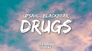 UPSAHL  Drugs ft blackbear Remix Lyrics [upl. by Gaves]