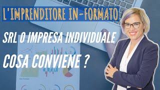 SRL O IMPRESA INDIVIDUALE   COSA CONVIENE [upl. by Suraved254]