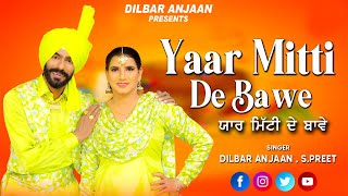 Yaar Mitti De Bawe  Dilbar Anjaan  Spreet  Latest punjabi song  New song 2024 [upl. by Enimassej]