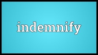 Indemnify Meaning [upl. by Gazzo167]