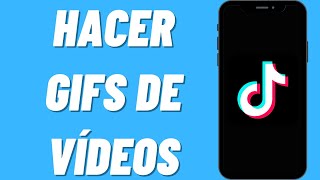 Cómo Hacer GIFs de Vídeos de TikTok [upl. by Rickert]