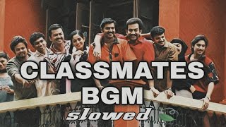 CLASSMATES BGM SLOWED 🍃🍒 [upl. by Nirual]