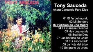 Tony Sauceda – Ahora Cantando Para Dios  Album Completo  720p [upl. by Pelagias]