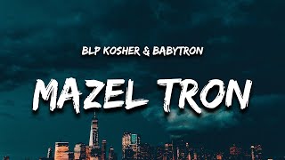 BLP Kosher amp BabyTron  Mazel Tron Lyrics [upl. by Dasie843]