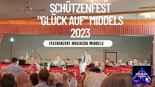 Schützenfest quotGlück aufquot Middels 2023  Festkonzert Musikzug Middels  Erste Hälfte [upl. by Aneerb]