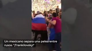 Mexicano Detiene PELEA gritando TRANKILOVSKY [upl. by Anayek721]