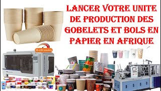 Lancer votre unité de production des gobelets et bols en papier en Afrique [upl. by Gnak]