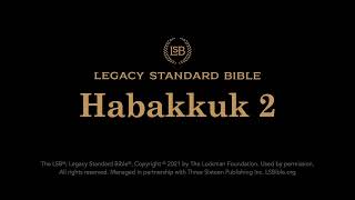 Habakkuk 2  Legacy Standard Bible LSB  Audio [upl. by Enovi]