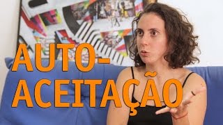 Qual é a importância da autoaceitação  JoutJout Na Prática [upl. by Eus]