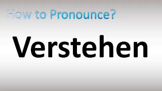 How to Pronounce Verstehen Understand in German [upl. by Lalat]