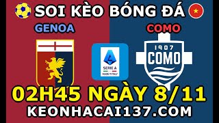 Soi Kèo Genoa vs Como 02h45 ngày 811  KeoNhaCai137com [upl. by Ane]