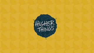 What is Higher Things [upl. by Nhguavaj]