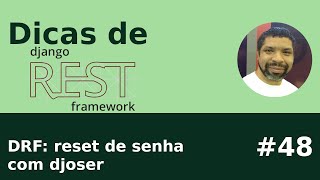 Dica 48  DRF Reset de Senha com djoser  Django REST framework [upl. by Deaner860]