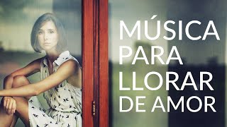 Música Para Llorar de Amor  Varios Artistas [upl. by Wildee]