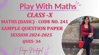 CBSE MATHS BASIC Sample Question Paper Solution 202425Q34CODE NO241Class 10Board Exam 2025 [upl. by Nwahsaj663]