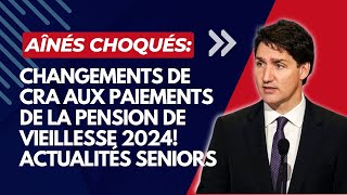 Aînés Choqués Changements de CRA aux Paiements de la Pension de Vieillesse 2024 Actualités Seniors [upl. by Ecyac]