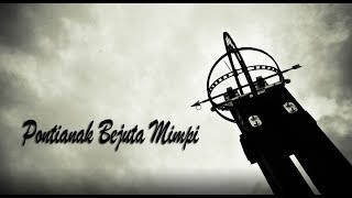 Cinte Khatulistiwa Project  Pontianak Bejuta Mimpi [upl. by Dahaf]