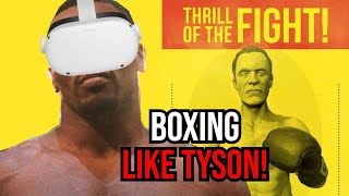 Fighting Like MIKE TYSON  Thrill Of The Fight VR Boxing Game [upl. by Knut]