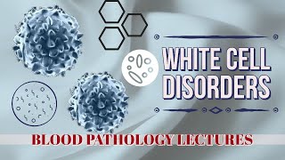 WHITE CELLS DISORDERS lecture 1 LEUKOPENIA and LEUKOCYTOSIS non neoplastic disorders [upl. by Neddra]