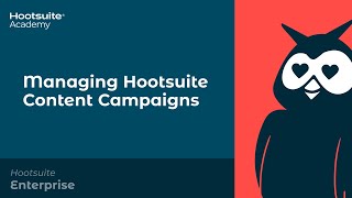 How to Manage Hootsuite Content Campaigns [upl. by Auqenahc]