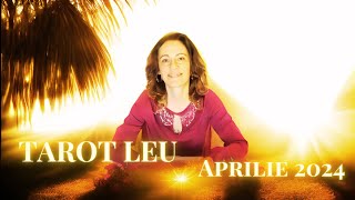 🌈TAROT LEU🌈 APRILIE 2024🌈 [upl. by Suiravat]