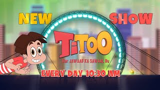 New show Titoo  Har Jawaab Ka Sawaal Hu  Every day 1030 AM  Only on Discovery Kids India [upl. by Bonn]