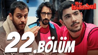 Ulan İstanbul 22 Bölüm  Full Bölüm [upl. by Clarance]