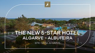 The New 5Star Hotel in Albufeira  EPIC SANA Algarve [upl. by Ahtiek]