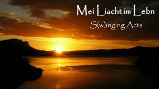 Mei Liacht im Lebn  Swinging Acts [upl. by Lokkin]