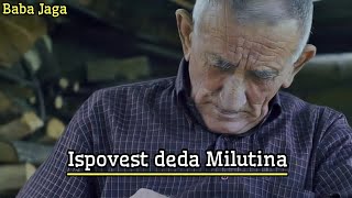 ISTINITA ISPOVEST DEDA MILUTINA  BABA JAGA PRIČA [upl. by Haidabo]