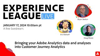 Bringing Adobe Analytics data and analyses into Customer Journey Analytics  Experience League LIVE [upl. by Yole]