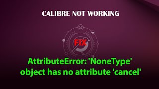 UBUNTU FIX CALIBRE AttributeError NoneType object has no attribute cancel [upl. by Avrit]