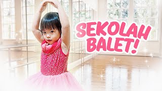 HARI PERTAMA YUKACHAN MASUK SEKOLAH BALET  vlog [upl. by Nelluc570]