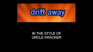 Uncle Kracker  Drift Away  Karaoke  With Backing Vocals by Dobie Gray  Lead Vocals Removed [upl. by Haag273]