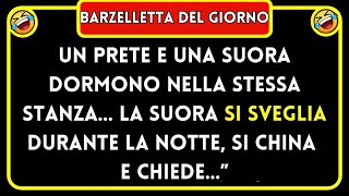 MIGLIORE BARZELLETTA DEL GIORNO 🤣 Un Prete E Una Suora Dormono Tante Risate 🤣 [upl. by Dorry]