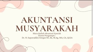 AKUNTANSI MUSYARAKAH UINSU Dosen Pengampu Dr H Saparuddin Siregar SE Ak Mag MA CA QGIA [upl. by Ernestine]