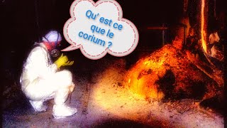 ⚛️ ☢️ Le concept en 3 minutes  Quest ce que le corium  ⚛️ ☢️ [upl. by Gibe]