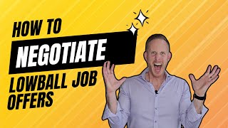 Salary Negotiation  BEST TIPS on Negotiating a Lowball Job Offers [upl. by Nnyla]