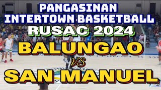 WILD GAME  BALUNGAO VS SAN MANUEL  PANGASINAN INTERTOWN RUSAC 2024 GAME HIGHLIGHTS [upl. by Loss]