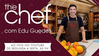 THE CHEF COM EDU GUEDES  15022024  PROGRAMA COMPLETO [upl. by Arlynne]