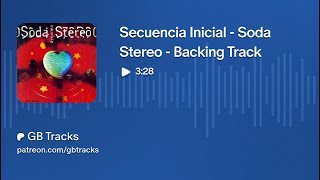 Secuencia Inicial  Soda Stereo  Backing Track para Guitarra [upl. by Kaufman]