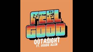 Outasight  Feel Good featuring Hoodie Allen [upl. by Winebaum]