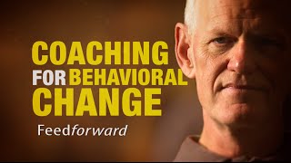 Feedforward Coaching For Behavioral Change [upl. by Yance]