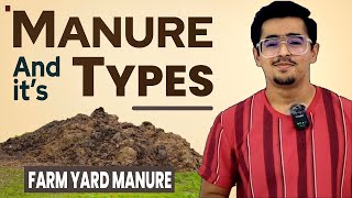 MANURE amp ITS TYPES  BULKY MANURE  FARM YARD MANURE agriculture icarjrf agronomy ibpsafo2023 [upl. by Vittorio146]