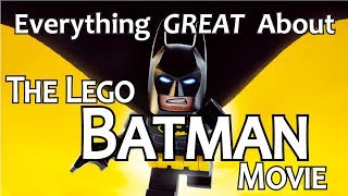 Everything GREAT About The Lego Batman Movie [upl. by Bigler]