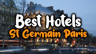 Best Hotels In Saint Germain Paris  For Families Couples Work Trips Luxury amp Budget [upl. by Ramey]