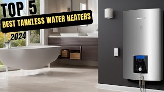 Best Tankless Water Heaters for 2024 [upl. by Aket]