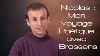 Nicolas  Mon Voyage Poétique avec Brassens [upl. by Nereus522]