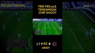 TRIK PES PS3 TENDANGAN CHIP SHOOT vidioshort [upl. by Tse]